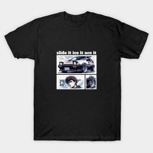 Slide it, ice it, ace it - Hachiroku drifts T-Shirt